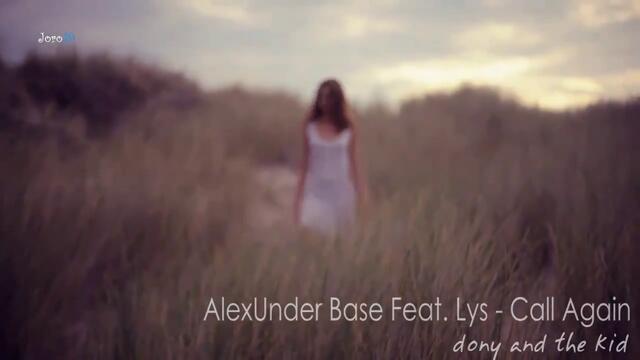Alexunder Base Feat  Lys - Call Again