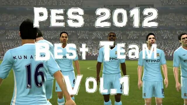 PES 2012 [Gameplay] Best Team's Vol.1