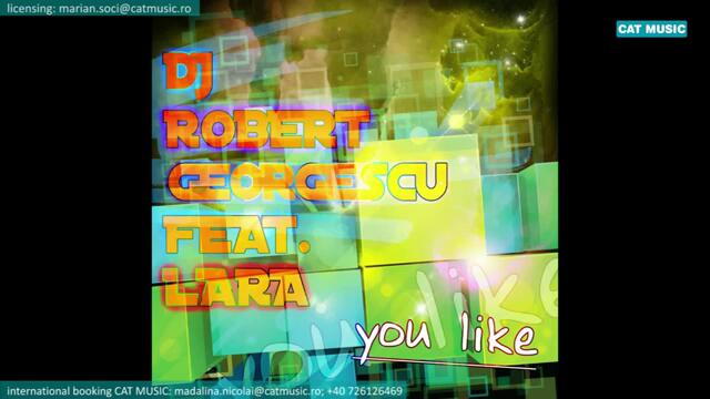 Румънско 2011 »  Dj Robert Georgescu ft. Lara - You like