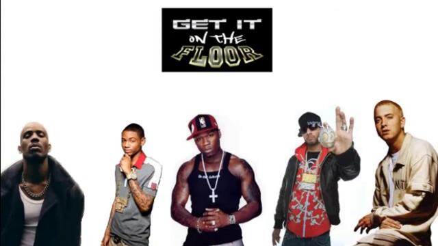 Eminem ,DMX,50Cent,Souljaboy and Swizz Beats - Get It On The Floor