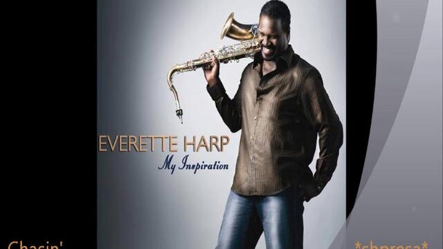 Everette Harp - Chasin'