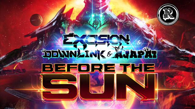 Excision, Downlink, Ajapai - Before the Sun [OFFICIAL]