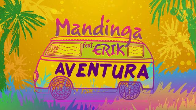NEW 2019! Mandinga feat. Erik - *Aventura* (Audio Oficial)
