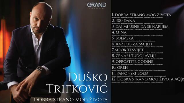 Dusko Trifkovic - 03 - Daj Mi Usne Da Se Napijem - ( Official Audio 2019 )
