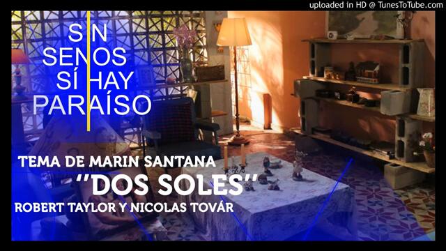🎶 Dos Soles - Robert Taylor y Nicolas Tovar || Familia Marin Santana/ Sin Senos Sí Hay Paraíso