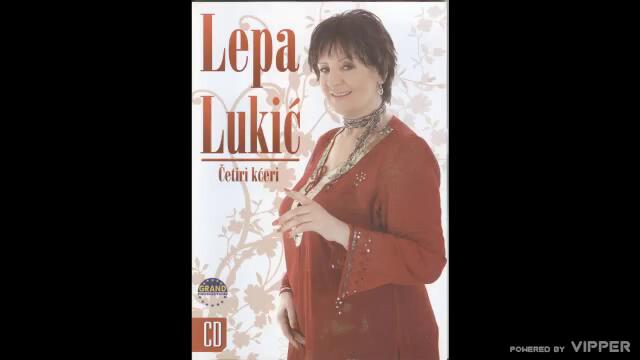 Lepa Lukic - Cetiri kceri - (Audio 2009)
